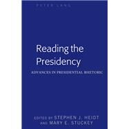 Reading the Presidency by Heidt, Stephen J.; Stuckey, Mary E., 9781433166068