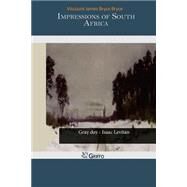 Impressions of South Africa by Bryce, Viscount James, 9781505296068