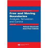 Free and Moving Boundaries: Analysis, Simulation and Control by Glowinski; Roland, 9781584886068