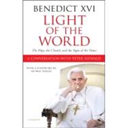 Light Of The World The Pope, The Church and The Signs Of The Times by Benedict XVI, Pope Emeritus; Seewald, Peter, 9781586176068