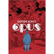 Satoshi Kon's: Opus by Kon, Satoshi; Kon, Satoshi; Davisson, Zack, 9781616556068