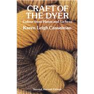 Craft of the Dyer Colour from Plants and Lichens by Casselman, Karen Leigh, 9780486276069