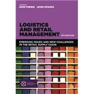 Logistics and Retail Management by Fernie, John; Sparks, Leigh, 9780749476069