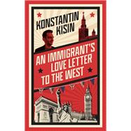 An Immigrant's Love Letter to the West by Kisin, Konstantin, 9781408716069