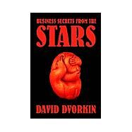 Business Secrets from the Stars by Dvorkin, David, 9781592246069