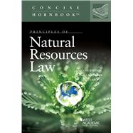 Principles of Natural Resources Law by Zellmer, Sandra B.; Laitos, Jan G., 9781640206069