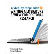 A Step-by-Step Guide to Writing a Literature Review for Doctoral Research w/Ancillary Site by Bunnie Loree Claxton; Carol Dolan, 9781792466069