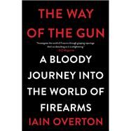 The Way of the Gun by Overton, Iain, 9780062346070