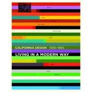 California Design, 1930-1965 Living in a Modern Way by Kaplan, Wendy, 9780262016070