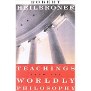 TEACHINGS FROM WLDLY PHILOS  PA by Heilbroner, Robert L., 9780393316070