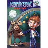 Stage Fright: A Branches Book (Looniverse #4) by Lubar, David; Loveridge, Matt, 9780545496070
