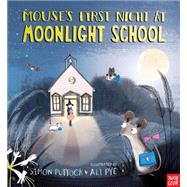 Mouse's First Night at Moonlight School by Puttock, Simon; Pye, Ali, 9780763676070