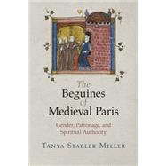 The Beguines of Medieval Paris by Miller, Tanya Stabler, 9780812246070