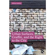 Urban Surfaces, Graffiti, and the Right to the City by Sabina Andron, 9781003456070