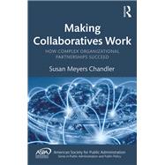 Making Collaboratives Work by Susan Meyers Chandler, 9781351016070