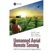 Unmanned Aerial Remote Sensing: UAS for Environmental Applications by Green; David R., 9781482246070