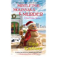Mistletoe, Moussaka, and Murder by Kashian, Tina, 9781496726070