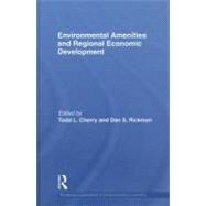 Environmental Amenities and Regional Economic Development by Cherry; Todd L., 9780415486071