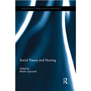 Social Theory and Nursing by Lipscomb; Martin, 9781138186071