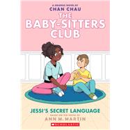 Jessi's Secret Language (The Baby-sitters Club Graphic Novel #12): A Graphix Book (Adapted edition) by Martin, Ann M.; Chau, Chan, 9781338616071