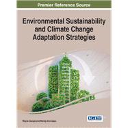 Environmental Sustainability and Climate Change Adaptation Strategies by Ganpat, Wayne; Isaac, Wendy-ann, 9781522516071