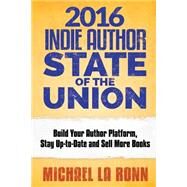 Indie Author State of the Union 2016 by La Ronn, Michael, 9781522996071
