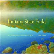 Indiana State Parks by Williams, Matt, 9780253016072