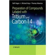 Preparation of Compounds Labeled With Tritium and Carbon-14 by Voges, Rolf; Heys, J. Richard; Moenius, Thomas, 9780470516072
