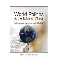 World Politics at the Edge of Chaos by Kavalski, Emilian, 9781438456072