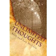 Unlimited Thoughts by Mccain, Beth; Mccain, Lee; Orr, Patty; Ailman, Deborah; Paul, Jamison, 9781449586072