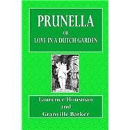 Prunella by Housman, Laurence; Barker, Granville, 9781523356072
