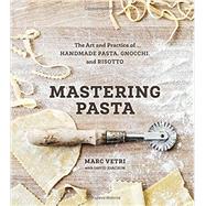 Mastering Pasta by Vetri, Marc; Joachim, David; Anderson, Ed, 9781607746072