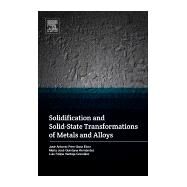 Solidification and Solid-state Transformations of Metals and Alloys by Hernandez, Maria Jose Quintana; Pero-sanz, Jose Antonio; Verdeja, Luis Felipe, 9780128126073