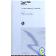 Playing Boal : Theatre, Therapy, Activism by Schutzman, Mady; Cohen-Cruz, Jan, 9780415086073