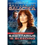 Sagittarius Is Bleeding Battlestar Galactica 3 by David, Peter, 9780765316073