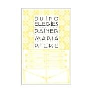 Duino Elegies A Bilingual Edition by Rilke, Rainer Maria; Snow, Edward, 9780865476073