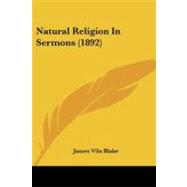 Natural Religion in Sermons by Blake, James Vila, 9781104196073