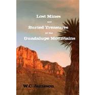 Lost Mines and Buried Treasures of the Guadalupe Mountains by Jameson, W. C., 9781460986073
