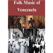 Folk Music of Venezuela by Library of Congress, 9781502866073