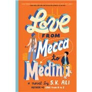 Love from Mecca to Medina by Ali, S. K., 9781665916073