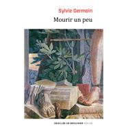Mourir un peu by Sylvie Germain, 9782220066073