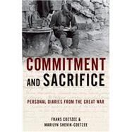 Commitment and Sacrifice Personal Diaries from the Great War by Shevin-Coetzee, Marilyn; Coetzee, Frans, 9780199336074