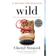 Wild From Lost to Found on the Pacific Crest Trail by STRAYED, CHERYL, 9780307476074