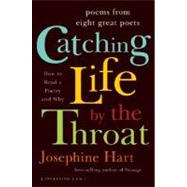 Catching Life By The Throat Cl by Hart,Josephine, 9780393066074