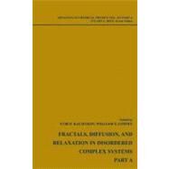 Fractals, Diffusion and Relaxation in Disordered Complex Systems, Volume 133, 2 Volumes by Kalmykov, Yuri P.; Coffey, William T.; Rice, Stuart A., 9780470046074