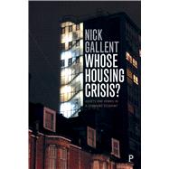 Whose Housing Crisis? by Gallent, Nick, 9781447346074