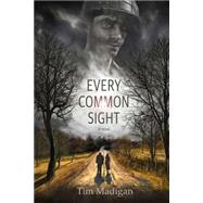 Every Common Sight by Madigan, Tim, 9781505516074