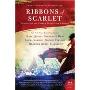 Ribbons of Scarlet by Quinn, Kate; Dray, Stephanie; Kamoie, Laura; Perinot, Sophie; Webb, Heather, 9780062916075