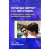 Providing Support and Supervision: An Introduction for Professionals Working with Young People by Reid; Hazel, 9780415376075