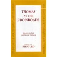 Thomas at the Crossroads Essays on the Gospel of Thomas by Uro, Risto, 9780567086075